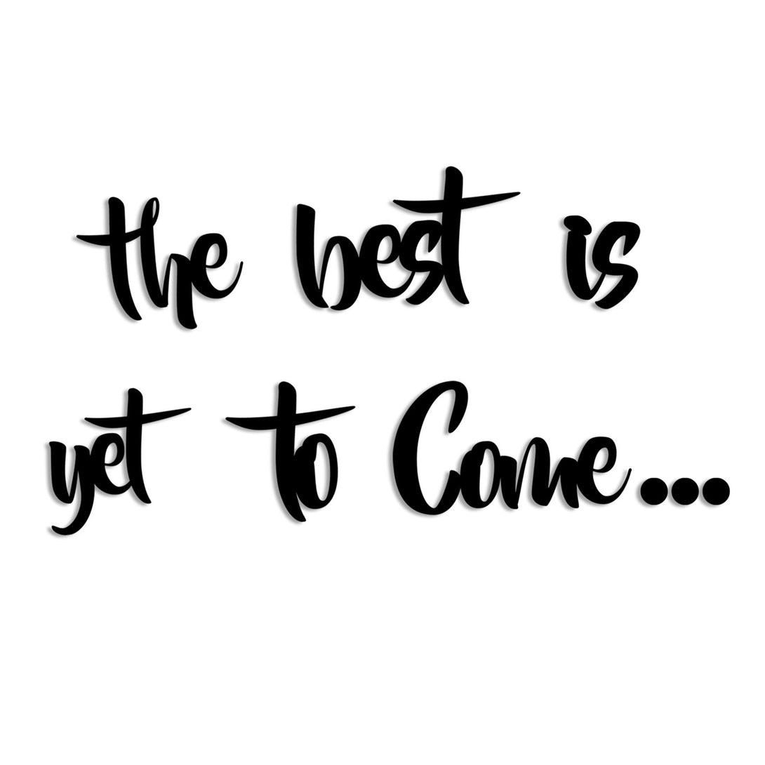 Fa fali dekoráció, The Best is Yet To Come-VASBÚTOR